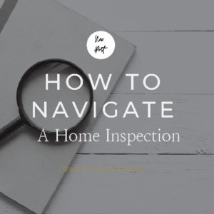 How to Navigate a Home Inspection
