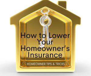 Tips to Lower Your Homeowner's Insurance