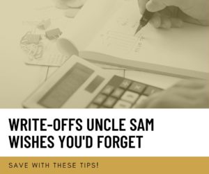 Write-offs Uncle Sam wishes you'd forget
