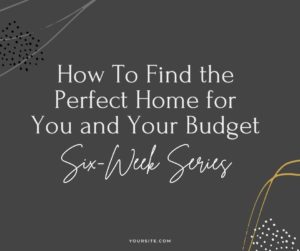 How to Find the Perfect Home for You and Your Budget