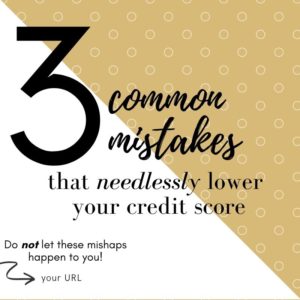 Three Mistakes that Lower Credit Scores